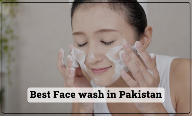8-best-face-wash-in-pakistan-2021