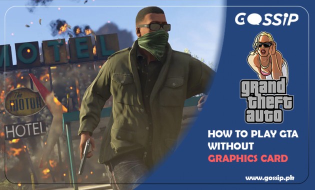 how-to-play-gta-without-graphics-card