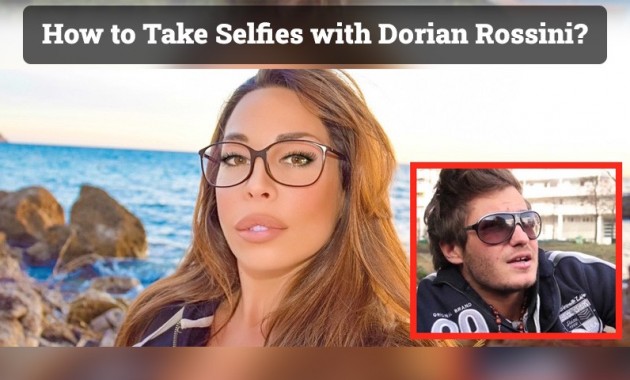 how-to-take-selfies-with-dorian-rossini-simple-method