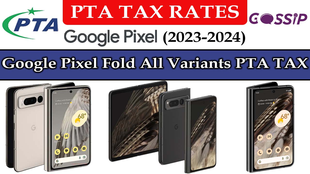 Google Pixel Fold All Variants PTA Tax