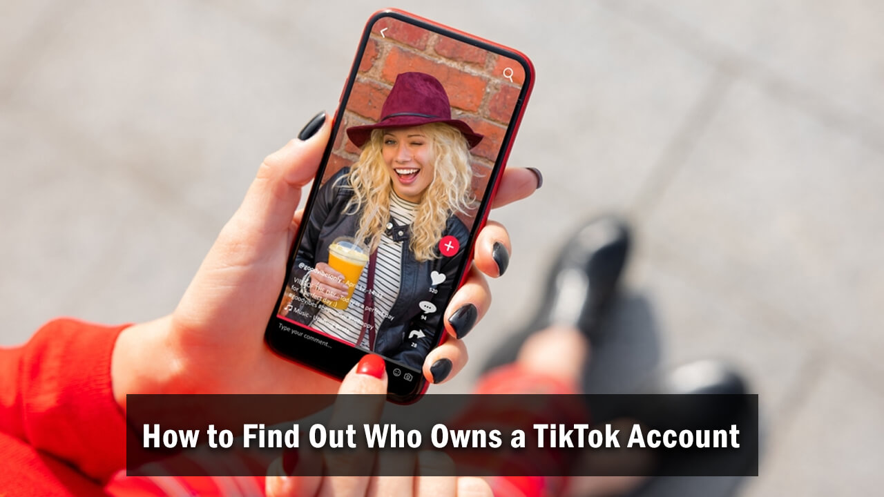 How to Find Out Who Owns a TikTok Account