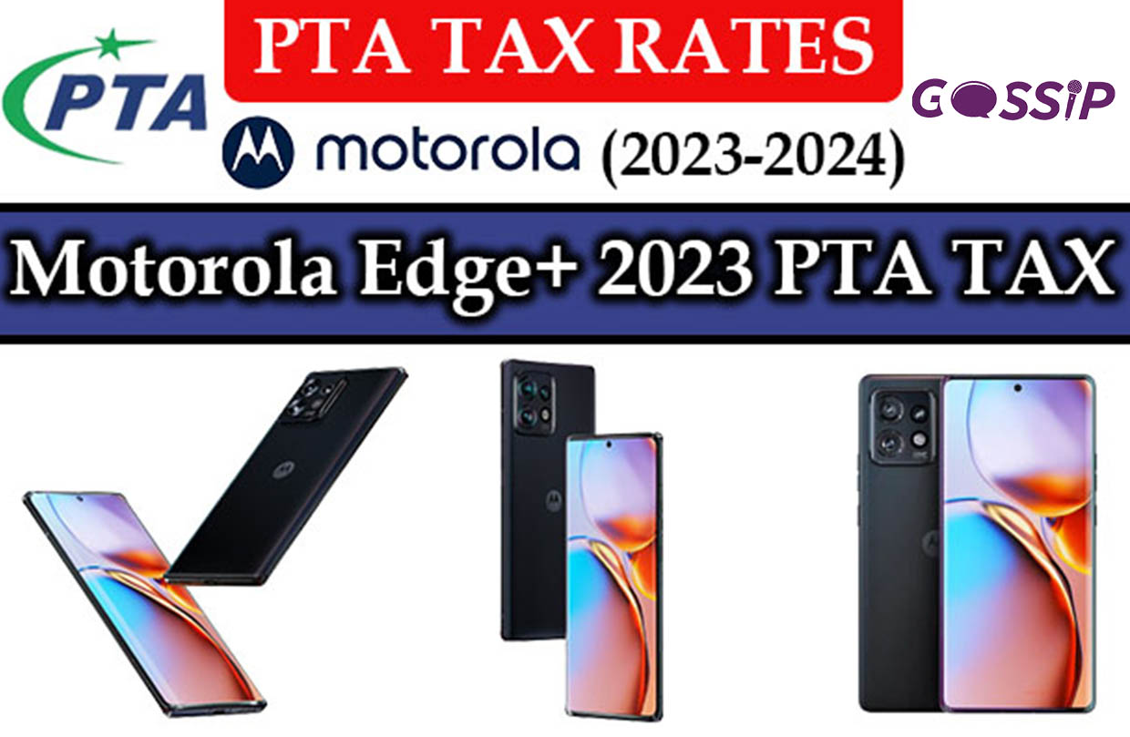 Motorola Edge Plus 2023 PTA Tax in Pakistan