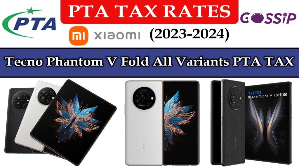 Tecno Phantom V Fold All Variants PTA Tax in Pakistan