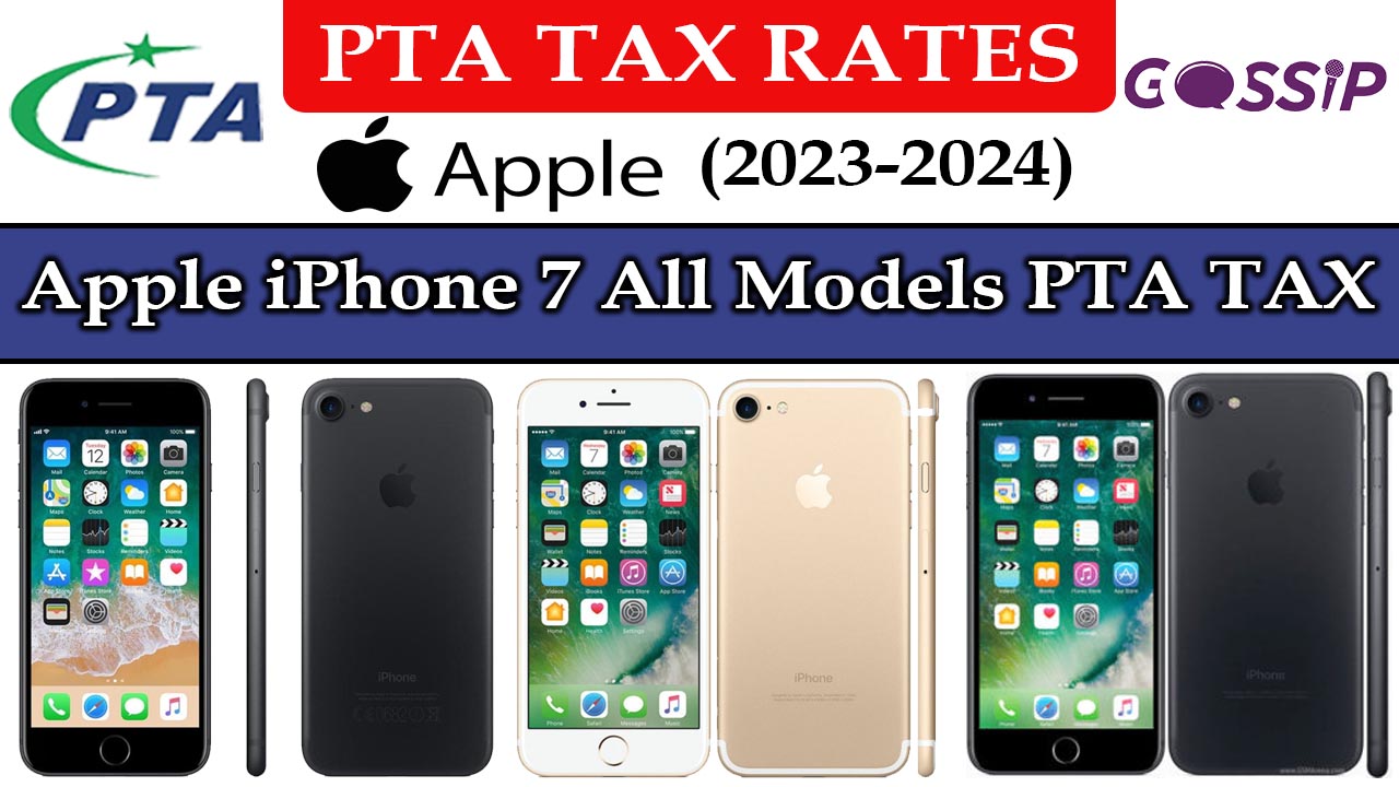 Apple iPhone 7 All Models PTA Tax in Pakistan Gossip
