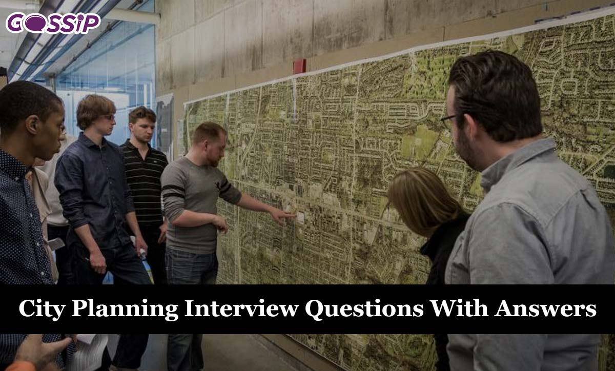 City Planning Interview Questions With Answers