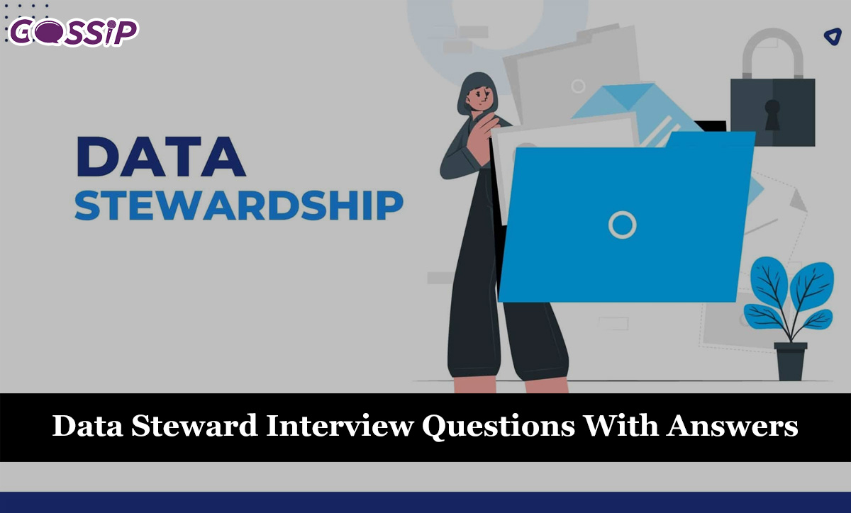 Data Steward Interview Questions With Answers