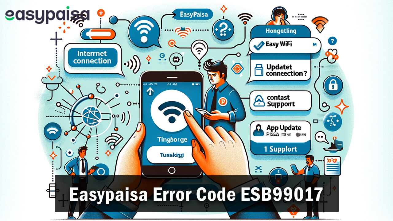 Easypaisa Error Code ESB99017
