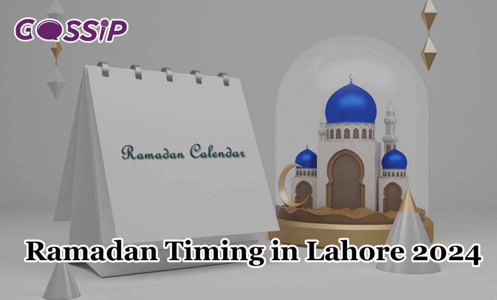 Ramadan Dates, Calendar, and Timing in Lahore 2024