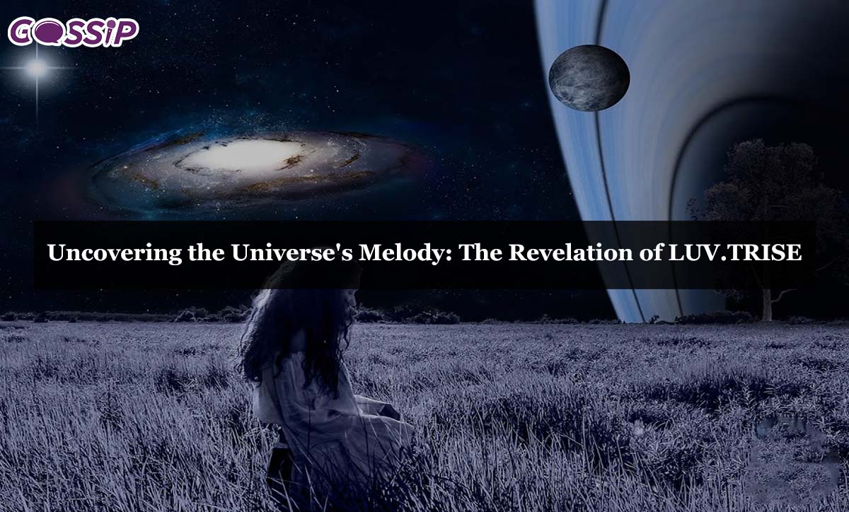 Uncovering the Universe's Melody - The Revelation of LUV.TRISE