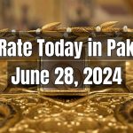 Gold rate in Pakistan Today June 28, 2024