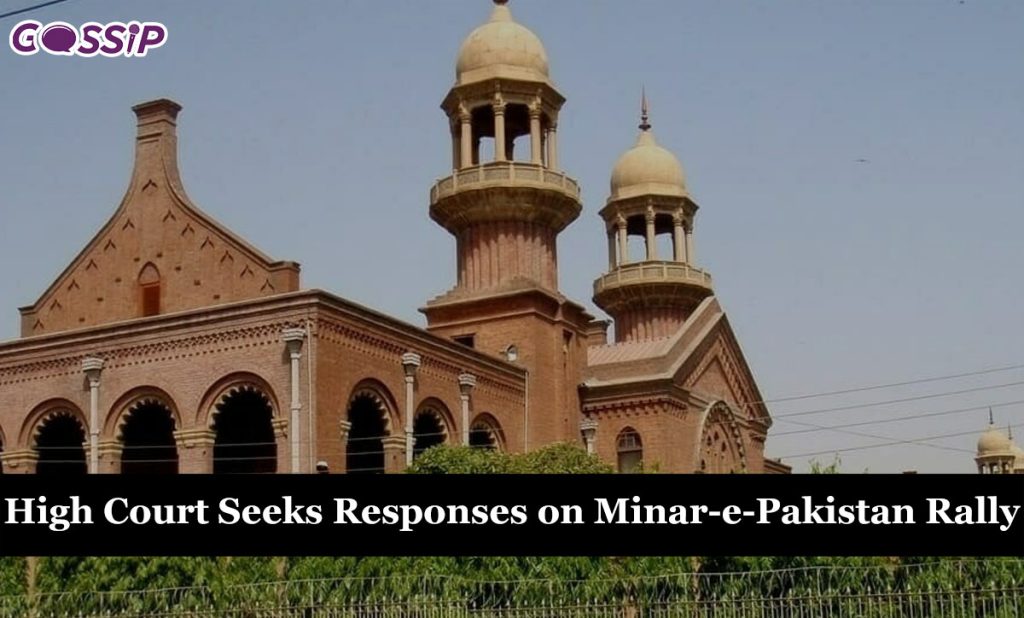 Lahore High Court Seeks Responses on Minar-e-Pakistan Rally