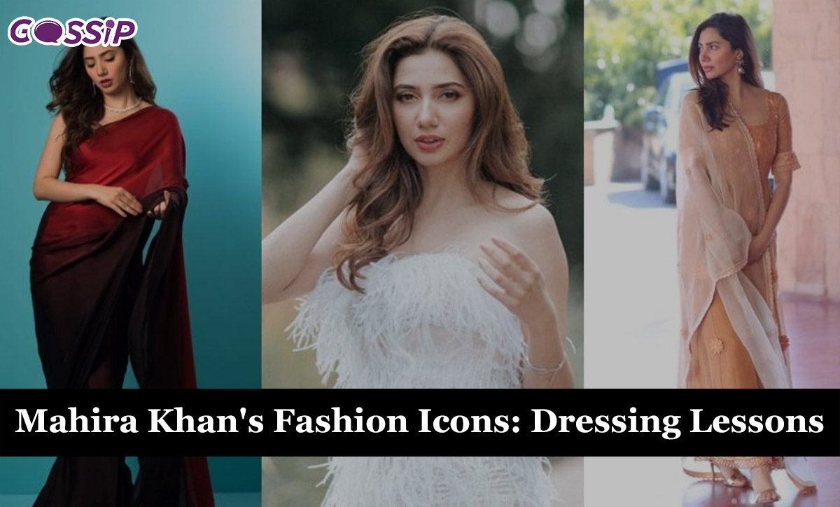 Mahira Khan's Fashion Icons - Dressing Lessons