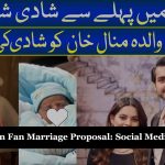 Manal Khan Fan Marriage Proposal - Social Media Reaction