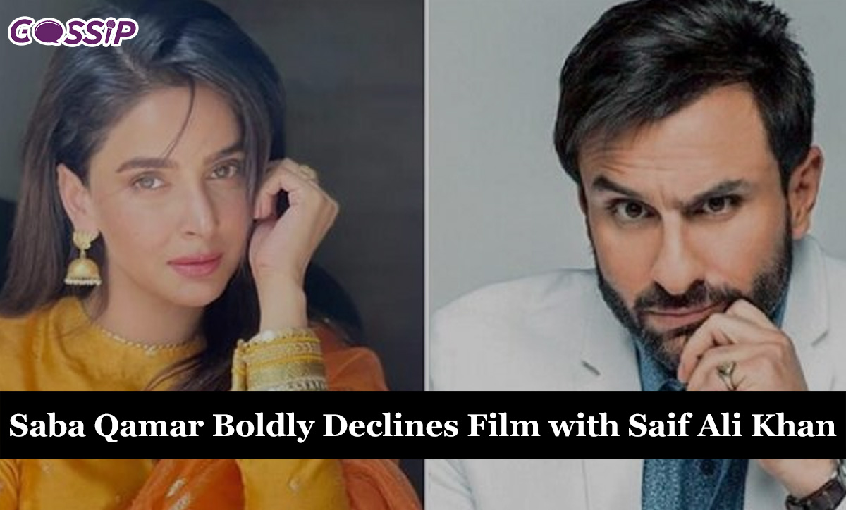 Saba Qamar Boldly Declines Film with Saif Ali Khan