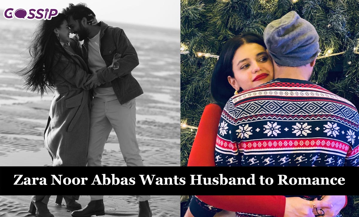 Zara Noor Abbas Wants Husband to Romance